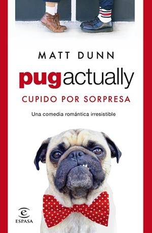PUG ACTUALLY.CUPIDO POR SORPRESA | 9788467063431 | DUNN,MATT | Llibreria Geli - Llibreria Online de Girona - Comprar llibres en català i castellà