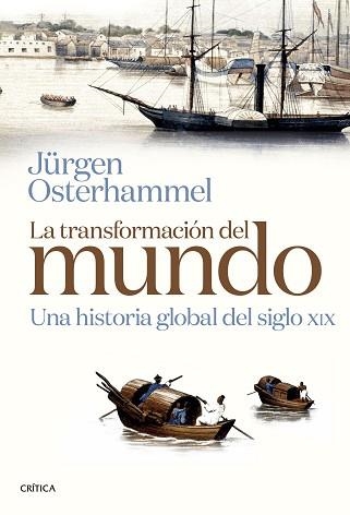 LA TRANSFORMACIÓN DEL MUNDO.UNA HISTORIA GLOBAL DEL SIGLO XIX | 9788491993322 | OSTERHAMMEL,JÜRGEN | Libreria Geli - Librería Online de Girona - Comprar libros en catalán y castellano
