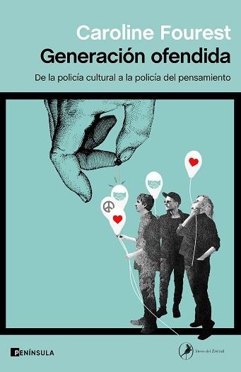 GENERACIÓN OFENDIDA.DE LA POLICÍA CULTURAL A LA POLICÍA DEL PENSAMIENTO | 9788411000079 | FOUREST,CAROLINE | Libreria Geli - Librería Online de Girona - Comprar libros en catalán y castellano