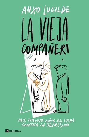 LA VIEJA COMPAÑERA.MIS TREINTA AÑOS DE LUCHA CONTRA LA DEPRESIÓN | 9788411000048 | LUGILDE,ANXO | Llibreria Geli - Llibreria Online de Girona - Comprar llibres en català i castellà