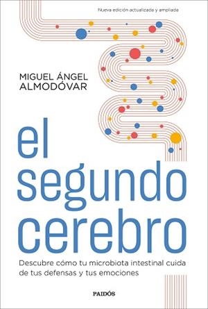EL SEGUNDO CEREBRO.DESCUBRE CÓMO TU MICROBIOTA INTESTINAL CUIDA DE TUS DEFENSAS Y TUS EMOCIONES | 9788449338588 | ALMODÓVAR,MIGUEL ÁNGEL | Libreria Geli - Librería Online de Girona - Comprar libros en catalán y castellano