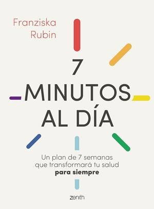 7 MINUTOS AL DÍA.UN PLAN DE 7 SEMANAS QUE TRANSFORMARÁ TU SALUD PARA SIEMPRE | 9788408244943 | RUBIN,FRANZISKA | Libreria Geli - Librería Online de Girona - Comprar libros en catalán y castellano