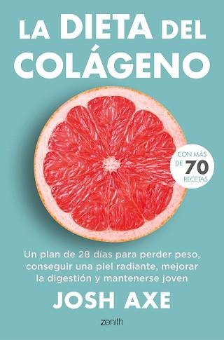LA DIETA DEL COLÁGENO.UN PLAN DE 28 DÍAS PARA PERDER PESO, CONSEGUIR UNA PIEL RADIANTE, MEJORAR LA DIG | 9788408244974 | AXE,JOSH | Llibreria Geli - Llibreria Online de Girona - Comprar llibres en català i castellà