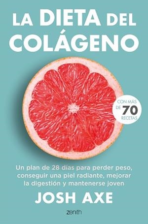 LA DIETA DEL COLÁGENO.UN PLAN DE 28 DÍAS PARA PERDER PESO, CONSEGUIR UNA PIEL RADIANTE, MEJORAR LA DIG | 9788408244974 | AXE,JOSH | Libreria Geli - Librería Online de Girona - Comprar libros en catalán y castellano