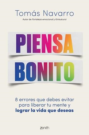 PIENSA BONITO.8 ERRORES QUE DEBES EVITAR PARA LIBERAR TU MENTE Y LOGRAR LA VIDA QUE DESEAS | 9788408244950 | NAVARRO,TOMÁS | Libreria Geli - Librería Online de Girona - Comprar libros en catalán y castellano