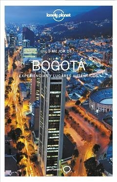 LO MEJOR DE BOGOTÁ(GUÍA LONELY PLANET.EDICIÓN 2021) | 9788408242321 | GARZÓN CARRILLO,DIEGO | Libreria Geli - Librería Online de Girona - Comprar libros en catalán y castellano
