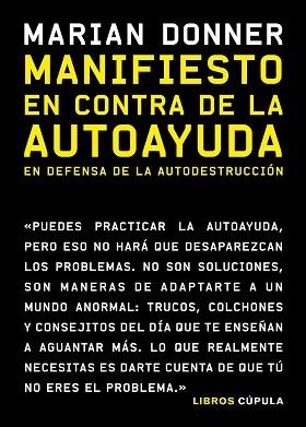 MANIFIESTO EN CONTRA DE LA AUTOAYUDA | 9788448027513 | DONNER,MARIAN | Libreria Geli - Librería Online de Girona - Comprar libros en catalán y castellano