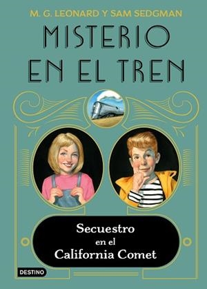 MISTERIO EN EL TREN-2.SECUESTRO EN EL CALIFORNIA COMET | 9788408245513 | LEONARD,M.G./SEDGMAN,SAM | Libreria Geli - Librería Online de Girona - Comprar libros en catalán y castellano