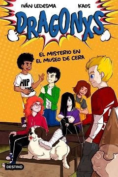 DRAGONXS 3.MISTERIO EN EL MUSEO DE CERA | 9788408245728 | LEDESMA GARCÍA,IVÁN | Libreria Geli - Librería Online de Girona - Comprar libros en catalán y castellano