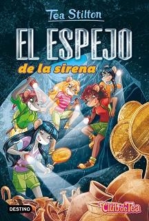 EL ESPEJO DE LA SIRENA | 9788408244349 | STILTON,TEA | Libreria Geli - Librería Online de Girona - Comprar libros en catalán y castellano