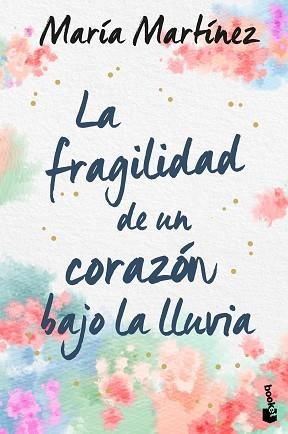 LA FRAGILIDAD DE UN CORAZÓN BAJO LA LLUVIA | 9788408246619 | MARTÍNEZ,MARÍA | Libreria Geli - Librería Online de Girona - Comprar libros en catalán y castellano