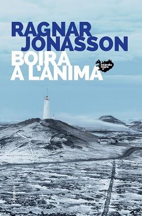 BOIRA A L'ÀNIMA(SÈRIE ISLÀNDIA NEGRA-3) | 9788466427449 | JÓNASSON,RAGNAR | Llibreria Geli - Llibreria Online de Girona - Comprar llibres en català i castellà