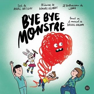 BYE BYE MONSTRE | 9788413890548 | ARTIGAU I QUERALT,MARC/DAGOLL DAGOM,S.A./LYONA | Libreria Geli - Librería Online de Girona - Comprar libros en catalán y castellano