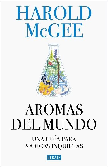 AROMAS DEL MUNDO.UNA GUÍA PARA NARICES INQUIETAS | 9788499928487 | MCGEE,HAROLD | Libreria Geli - Librería Online de Girona - Comprar libros en catalán y castellano