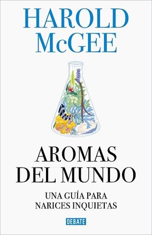 AROMAS DEL MUNDO.UNA GUÍA PARA NARICES INQUIETAS | 9788499928487 | MCGEE,HAROLD | Llibreria Geli - Llibreria Online de Girona - Comprar llibres en català i castellà
