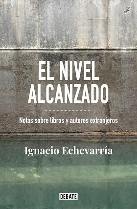 EL NIVEL ALCANZADO.SOBRE LITERATURA EXTRANJERA | 9788418056826 | ECHEVARRÍA,IGNACIO | Libreria Geli - Librería Online de Girona - Comprar libros en catalán y castellano