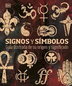 SIGNOS Y SÍMBOLOS.GUÍA ILUSTRADA DE SU ORIGEN Y SIGNIFICADO | 9780241537961 | DK | Llibreria Geli - Llibreria Online de Girona - Comprar llibres en català i castellà