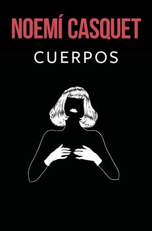 CUERPOS | 9788466669900 | CASQUET,NOEMÍ | Libreria Geli - Librería Online de Girona - Comprar libros en catalán y castellano
