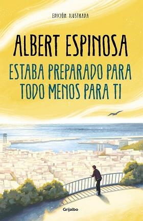 ESTABA PREPARADO PARA TODO MENOS PARA TI | 9788425360503 | ESPINOSA,ALBERT | Libreria Geli - Librería Online de Girona - Comprar libros en catalán y castellano