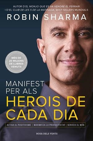 MANIFEST PER ALS HEROIS DE CADA DIA | 9788417627645 | SHARMA,ROBIN | Libreria Geli - Librería Online de Girona - Comprar libros en catalán y castellano