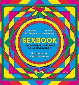 SEXBOOK.UNA HISTORIA ILUSTRADA DE LA SEXUALIDAD | 9788426409676 | SEGARRA,NACHO/BASTARÓS,MARÍA/DAURA,CRISTINA | Llibreria Geli - Llibreria Online de Girona - Comprar llibres en català i castellà