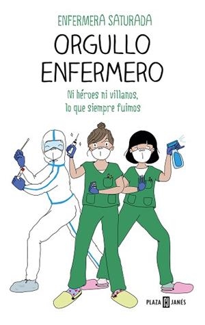 ORGULLO ENFERMERO.NI HÉROES NI VILLANOS,LO QUE SIEMPRE FUIMOS | 9788401025976 | ENFERMERA SATURADA | Llibreria Geli - Llibreria Online de Girona - Comprar llibres en català i castellà