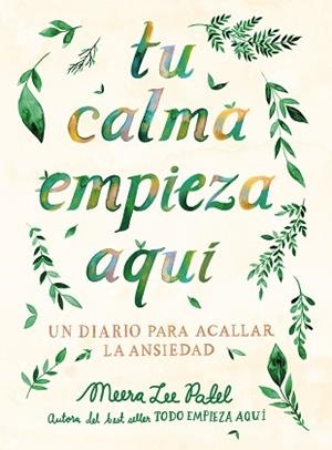 TU CALMA EMPIEZA AQUÍ | 9788401026294 | PATEL,MEERA LEE | Libreria Geli - Librería Online de Girona - Comprar libros en catalán y castellano
