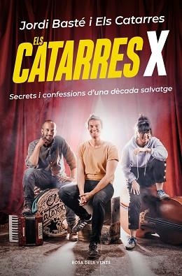 ELS CATARRES X.SECRETS I CONFESSIONS D'UNA DÈCADA SALVATGE | 9788418033810 | BASTÉ,JORDI/ELS CATARRES | Llibreria Geli - Llibreria Online de Girona - Comprar llibres en català i castellà
