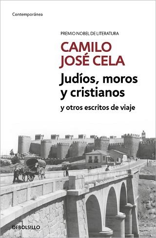 JUDÍOS,MOROS Y CRISTIANOS Y OTROS ESCRITOS DE VIAJE | 9788466342469 | CELA,CAMILO JOSÉ | Libreria Geli - Librería Online de Girona - Comprar libros en catalán y castellano