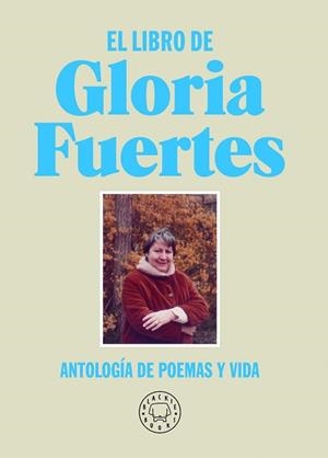 EL LIBRO DE GLORIA FUERTES.ANTOLOGÍA DE POEMAS Y VIDA | 9788418733284 | FUERTES,GLORIA | Libreria Geli - Librería Online de Girona - Comprar libros en catalán y castellano