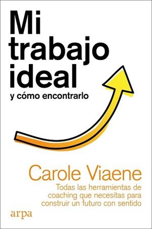 MI TRABAJO IDEAL Y CÓMO ENCONTRARLO | 9788418741050 | VIAENE,CAROLE | Libreria Geli - Librería Online de Girona - Comprar libros en catalán y castellano
