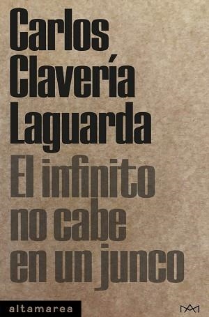 EL INFINITO NO CABE EN UN JUNCO | 9788418481253 | CLAVERÍA LAGUARDA,CARLOS | Libreria Geli - Librería Online de Girona - Comprar libros en catalán y castellano