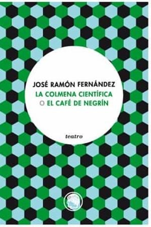 LA COLMENA CIENTÍFICA O EL CAFÉ DE NEGRÍN | 9788494965029 | FERNÁNDEZ,JOSÉ RAMÓN | Libreria Geli - Librería Online de Girona - Comprar libros en catalán y castellano