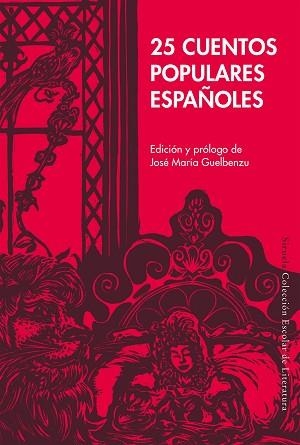 25 CUENTOS POPULARES ESPAÑOLES | 9788418859007 | GUELBENZU,JOSÉ MARÍA | Libreria Geli - Librería Online de Girona - Comprar libros en catalán y castellano