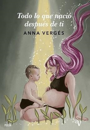 TODO LO QUE NACIÓ DESPUÉS DE TI | 9788418694318 | VERGÉS GANCHARRO,ANNA | Libreria Geli - Librería Online de Girona - Comprar libros en catalán y castellano