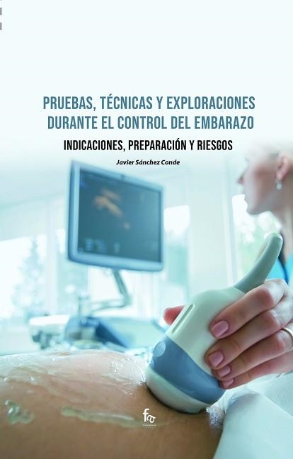 PRUEBAS,TECNICAS Y EXPLORACIONES DURANTE EL CONTROL DEL EMBARAZO | 9788418418785 | SANCHEZ CONDE,JAVIER | Libreria Geli - Librería Online de Girona - Comprar libros en catalán y castellano