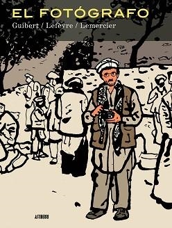 EL FOTÓGRAFO | 9788416251186 | GUIBERT,EMMANUEL/LEFÈVRE,DIDIER/LEMERCIER,FRÉDÉRIC | Libreria Geli - Librería Online de Girona - Comprar libros en catalán y castellano