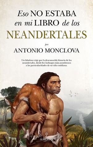 ESO NO ESTABA EN MI LIBRO DE LOS NEANDERTALES | 9788418757563 | MONCLAVA,ANTONIO | Libreria Geli - Librería Online de Girona - Comprar libros en catalán y castellano