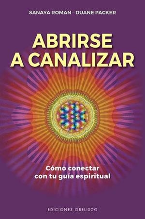 ABRIRSE A CANALIZAR | 9788491117780 | ROMAN,SANAYA/PACKER,DUANE | Libreria Geli - Librería Online de Girona - Comprar libros en catalán y castellano