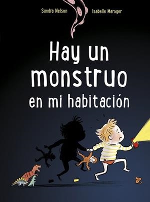 HAY UN MONSTRUO EN MI HABITACIÓN | 9788491454823 | NELSON,SANDRA | Libreria Geli - Librería Online de Girona - Comprar libros en catalán y castellano
