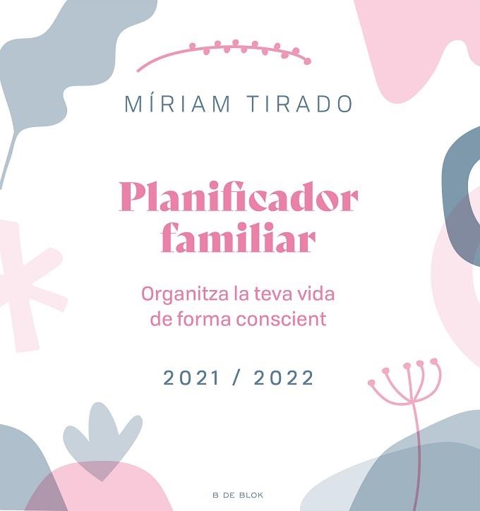 PLANIFICADOR FAMILIAR.ORGANITZA LA TEVA VIDA DE FORMA CONSCIENT | 9788418688027 | TIRADO,MÍRIAM | Libreria Geli - Librería Online de Girona - Comprar libros en catalán y castellano