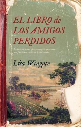 EL LIBRO DE LOS AMIGOS PERDIDOS.LA HISTORIA DE TRES JÓVENES MUJERES QUE BUSCAN UNA FAMILIA EN MEDIO DE LA DESTRU | 9788416517459 | WINGATE,LISA | Libreria Geli - Librería Online de Girona - Comprar libros en catalán y castellano