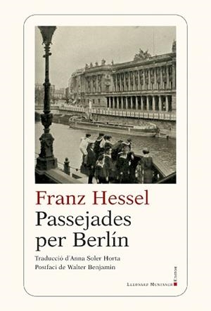 PASSEJADES PER BERLÍN | 9788418758041 | HESSEL,FRANZ | Llibreria Geli - Llibreria Online de Girona - Comprar llibres en català i castellà