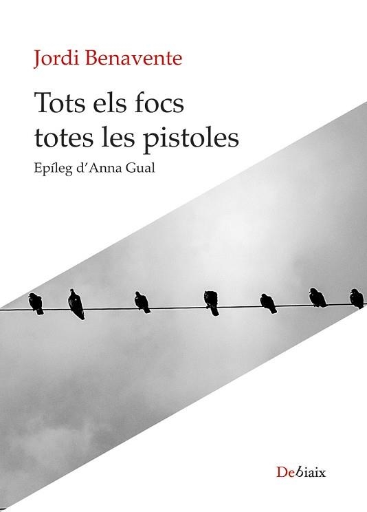 TOTS ELS FOCS TOTES LES PISTOLES | 9788418758003 | BENAVENTE,JORDI | Libreria Geli - Librería Online de Girona - Comprar libros en catalán y castellano