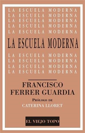 LA ESCUELA MODERNA | 9788416288960 | FERRER GUARDIA, FRANCISCO | Libreria Geli - Librería Online de Girona - Comprar libros en catalán y castellano