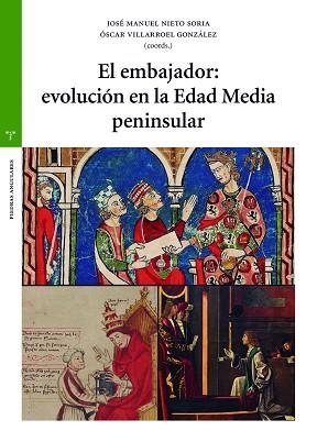 EL EMBAJADOR:EVOLUCIÓN EN LA EDAD MEDIA PENINSULAR | 9788418105470 | NIETO SORIA,JOSÉ MANUEL/VILLARROEL GONZÁLEZ,ÓSCAR | Llibreria Geli - Llibreria Online de Girona - Comprar llibres en català i castellà