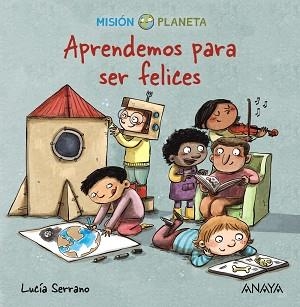 APRENDEMOS PARA SER FELICES | 9788469888636 | SERRANO,LUCÍA | Libreria Geli - Librería Online de Girona - Comprar libros en catalán y castellano