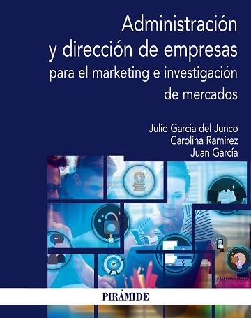 ADMINISTRACIÓN Y DIRECCIÓN DE EMPRESAS PARA EL MARKETING E INVESTIGACIÓN DE MERCADOS | 9788436845099 | GARCÍA DEL JUNCO,JULIO/RAMÍREZ GARCÍA,CAROLINA/GARCÍA ÁLVAREZ DE PEREA,JUAN | Libreria Geli - Librería Online de Girona - Comprar libros en catalán y castellano