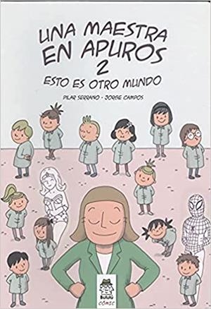 UNA MAESTRA EN APUROS-2.ESTO ES OTRO MUNDO | 9788412184822 | SERRANO BURGOS, PILAR | Llibreria Geli - Llibreria Online de Girona - Comprar llibres en català i castellà