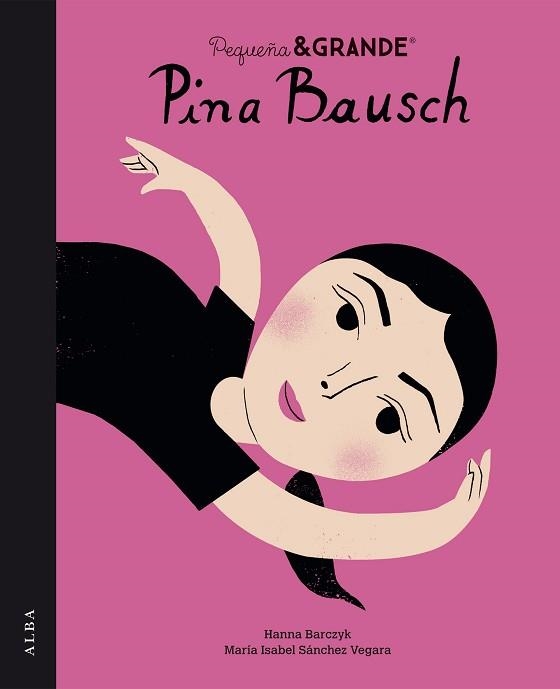 PEQUEÑA & GRANDE PINA BAUSCH | 9788490658062 | SÁNCHEZ VEGARA,MARÍA ISABEL | Libreria Geli - Librería Online de Girona - Comprar libros en catalán y castellano
